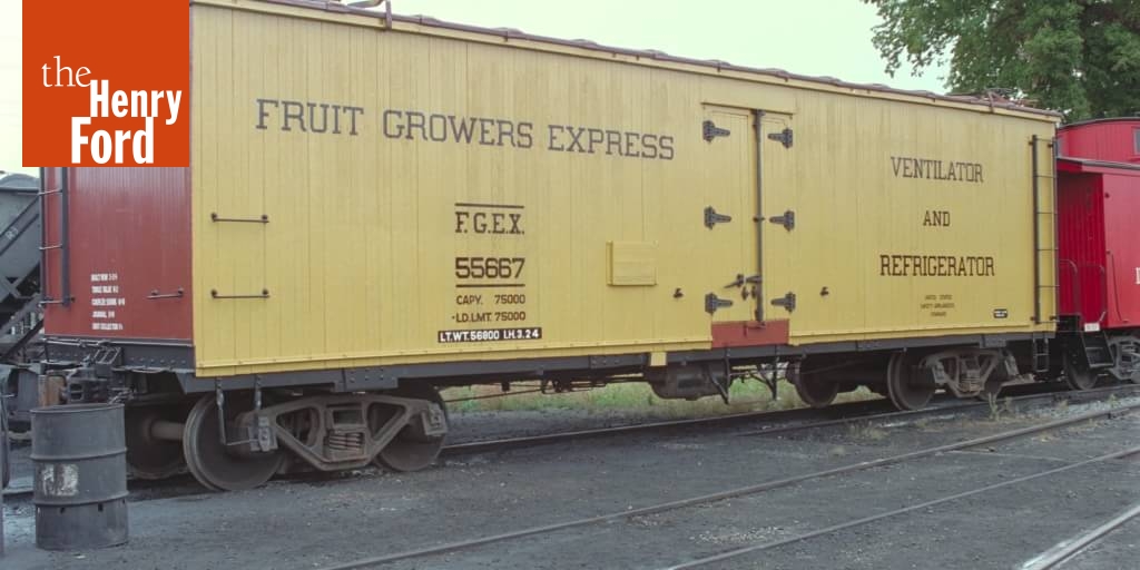 1924 Railroad Refrigerator Car, Used by Fruit Growers Express The Henry Ford